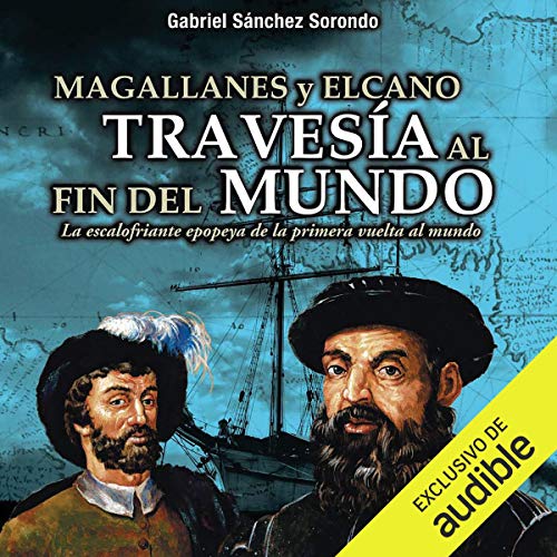 «Magallanes y Elcano: travesía al fin del mundo»