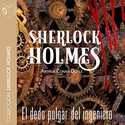 «El dedo pulgar del ingeniero: Sherlock Holmes»