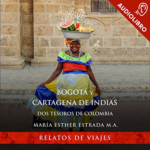 «Bogotá y Cartagena de Indias (Spanish Edition): Dos tesoros de Colombia»