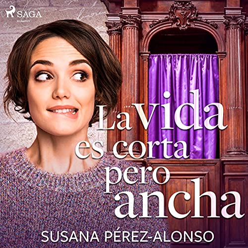 «La vida es corta pero ancha»