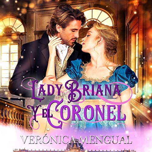 «Lady Briana y el Coronel: Soldados en la batalla del amor 1»