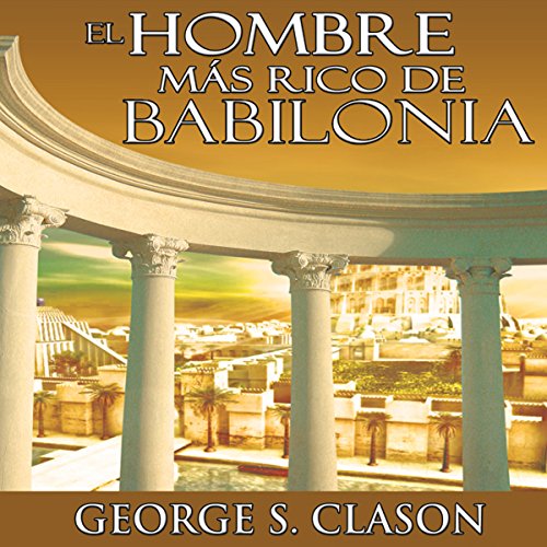 audiolibro El Hombre Mas Rico De Babilonia