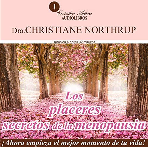 audiolibro Los placeres secretos de la menopausia: ¡Ahora empieza el mejor momento de tu vida!