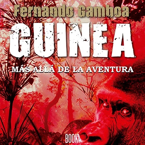 «GUINEA: Más allá de la aventura»