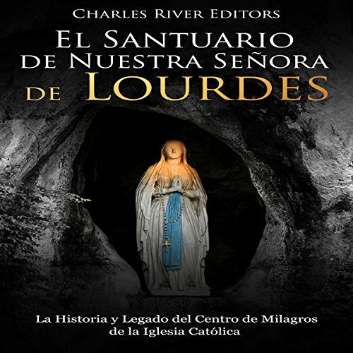 «El Santuario de Nuestra Señora de Lourdes: La Historia y Legado del Centro de Milagros de la Iglesia Católica»
