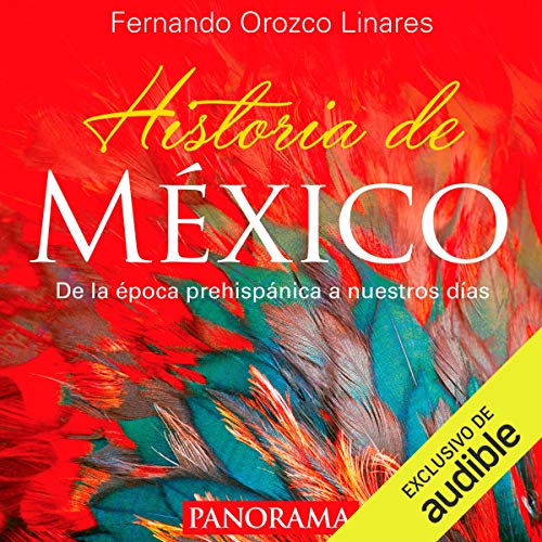 «Historia de México: De la época prehispánica a nuestros días»