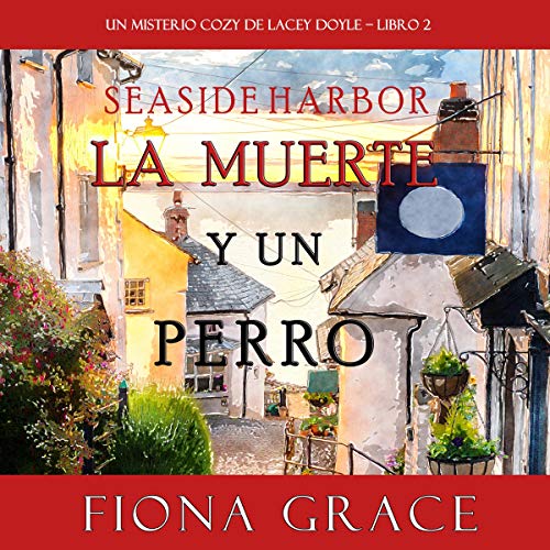 «La Muerte y un Perro: Un Misterio Cozy de Lacey Doyle, Libro 2»