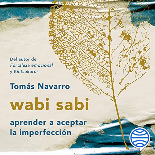 «Wabi Sabi: Aprender a Aceptar La Imperfección»