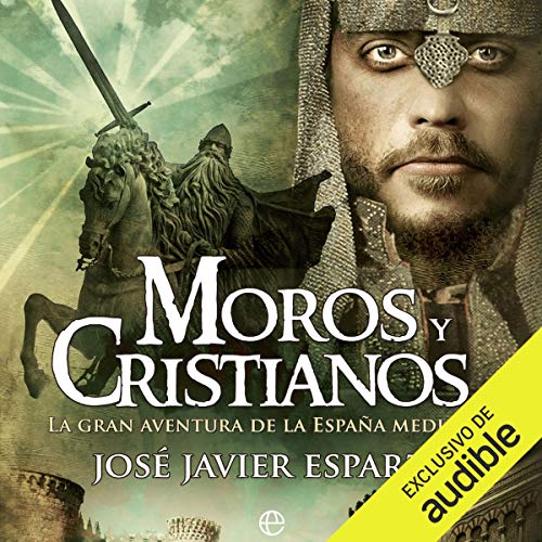audiolibro Moros y cristianos: La gran aventura de la España medieval