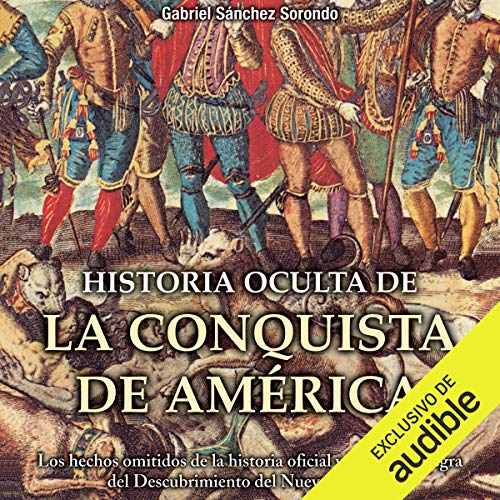 «Historia oculta de la conquista de América»