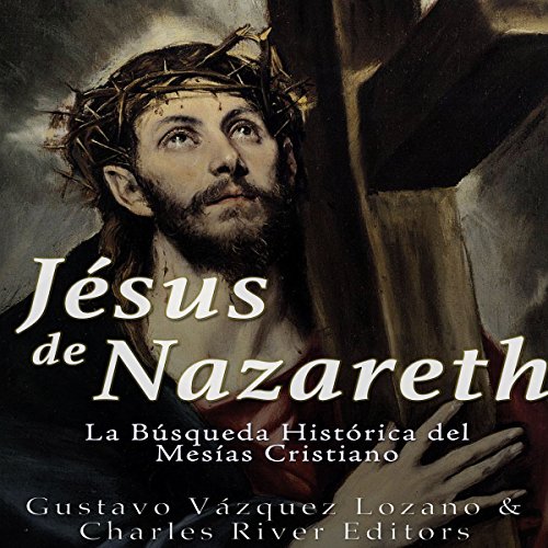 audiolibro Jesús de Nazareth: La Búsqueda Histórica del Mesías Cristiano