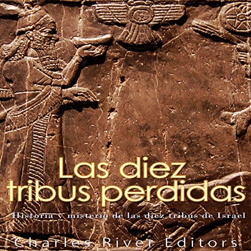audiolibro Las diez tribus perdidas: Historia y misterio de las diez tribus de Israel