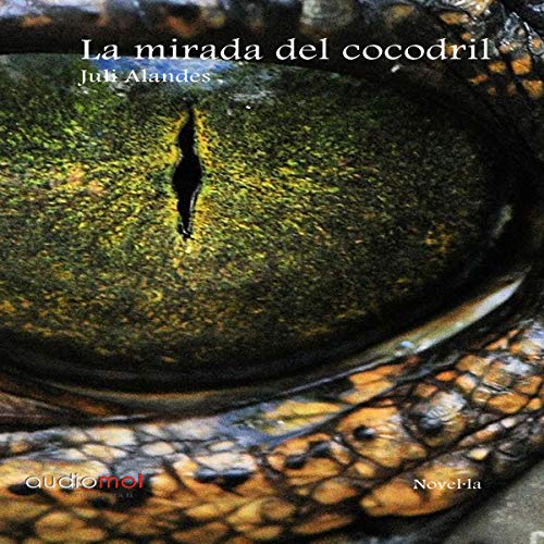 «La mirada del cocodril [The Look of the Crocodile] (Audiolibro en Catalán)»