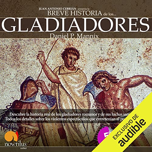«Breve historia de los gladiadores»